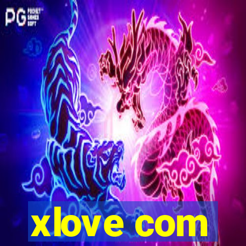 xlove com